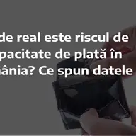 Cât de real este riscul de incapacitate de plată în România? Ce spun datele